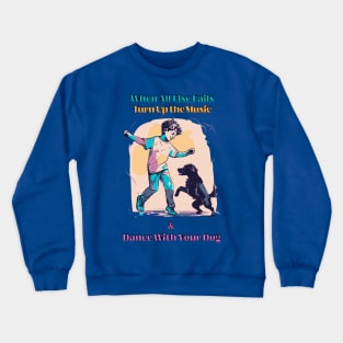 When All Else Fails Crewneck Sweatshirt